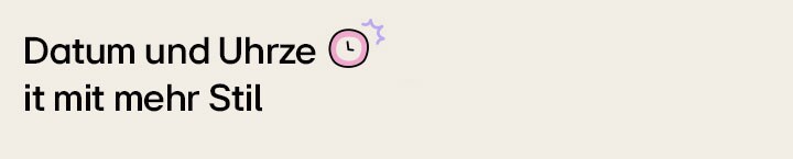 Der Titel lautet „Datum und Uhrzeit mit mehr Stil“.