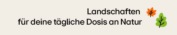 Der Titel lautet „Landschaften für deine tägliche Dosis an Natur".