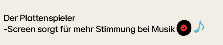Der Titel lautet „Der Plattenspieler-Screen sorgt für mehr Stimmung bei Musik" 