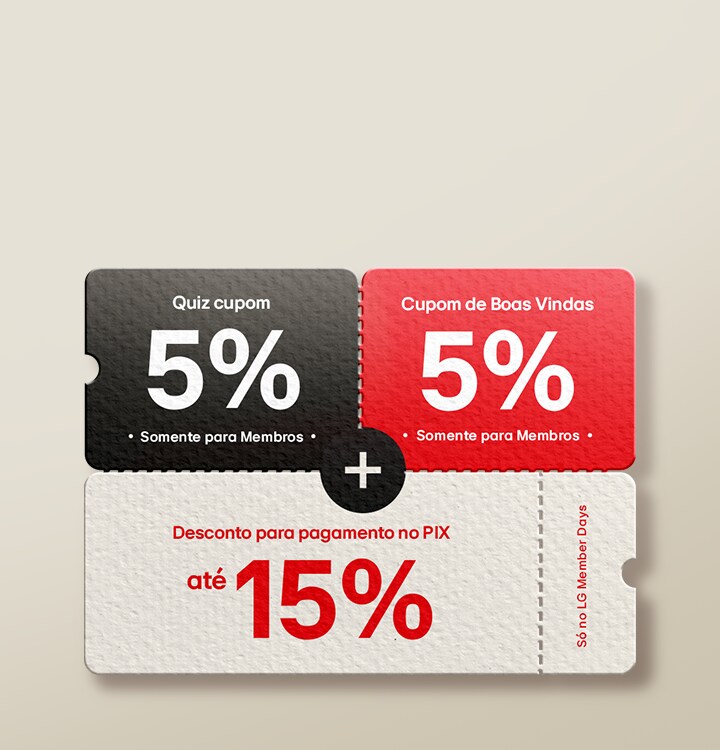 5% quiz cupom + 5% cupom de boas-vindas para membros + Até 15% PIX no Member Days para todos os itens LG.com