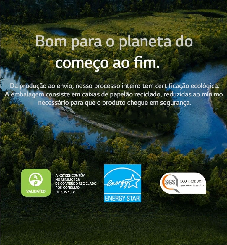 A imagem mostra uma floresta entremeada por rios. Na parte inferior da imagem, aparecem os logotipos UL, Energy Star e SGS.