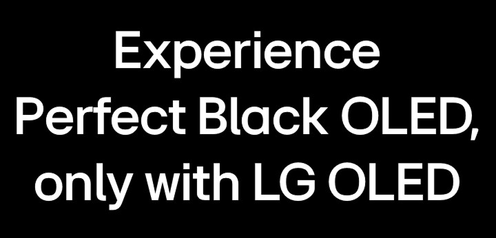 Le titre est le suivant : « Faites l’expérience des OLED Noirs parfaits, uniquement avec LG OLED ».