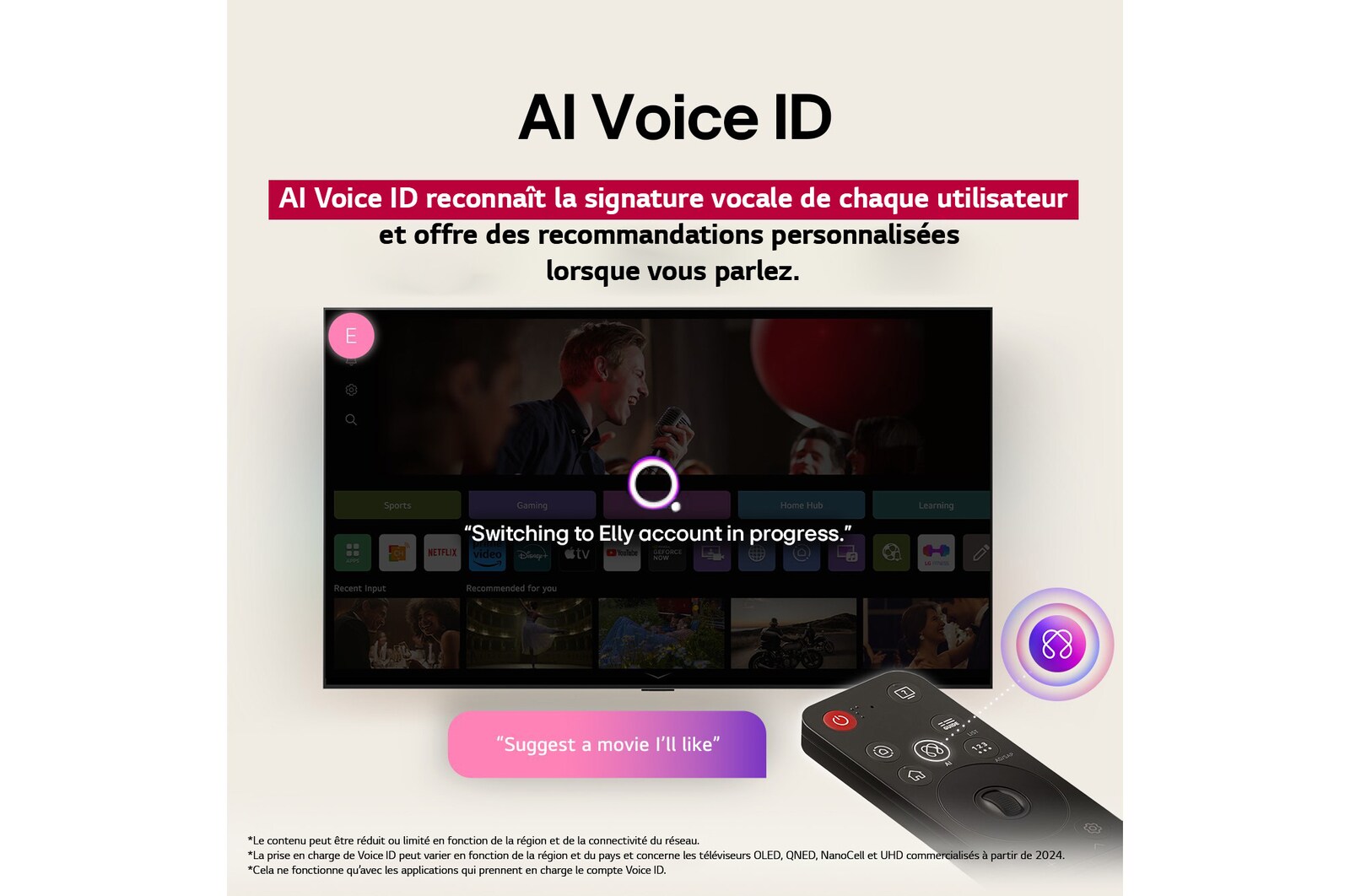 L’écran du téléviseur LG avec une AI Magic Remote au premier plan. Le bouton AI est mis en évidence et une bulle de dialogue affiche le texte : Suggère un film que j’aime. Sur l’écran, l’icône utilisateur E apparaît, illustrant comment AI Voice ID a identifié l’utilisateur et fourni des recommandations personnalisées uniquement à partir de sa voix. 
