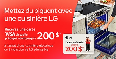 Mettez du piquant avec une cuisinière LG Recevez une carte VISA virtuelle prépayée allant jusqu’à 200 $*