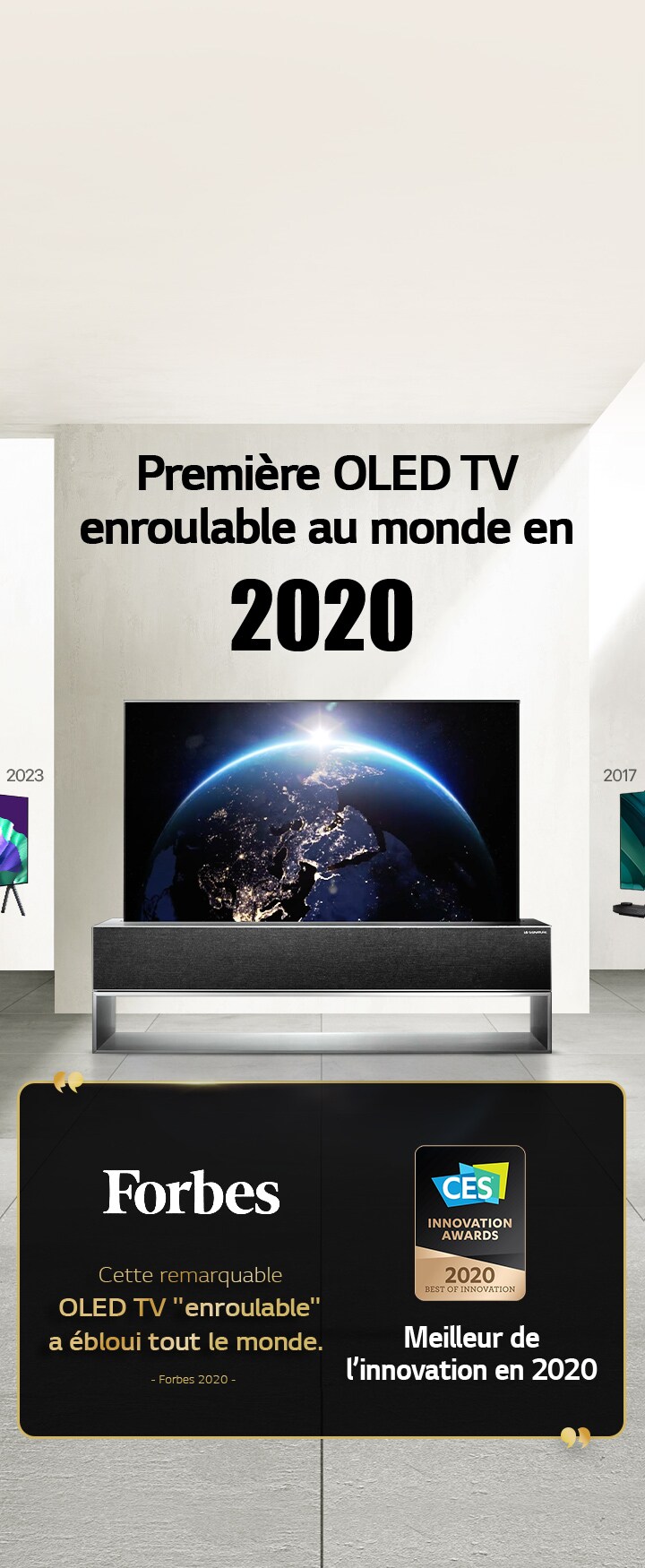 LG TV. Le titre indique : Première OLED TV enroulable au monde en 2020. Citations de prix à côté. Selon Forbes, cette remarquable OLED TV enroulable a impressionné tout le monde. Prix du Meilleur de l’innovation des CES Innovation Awards en 2020.