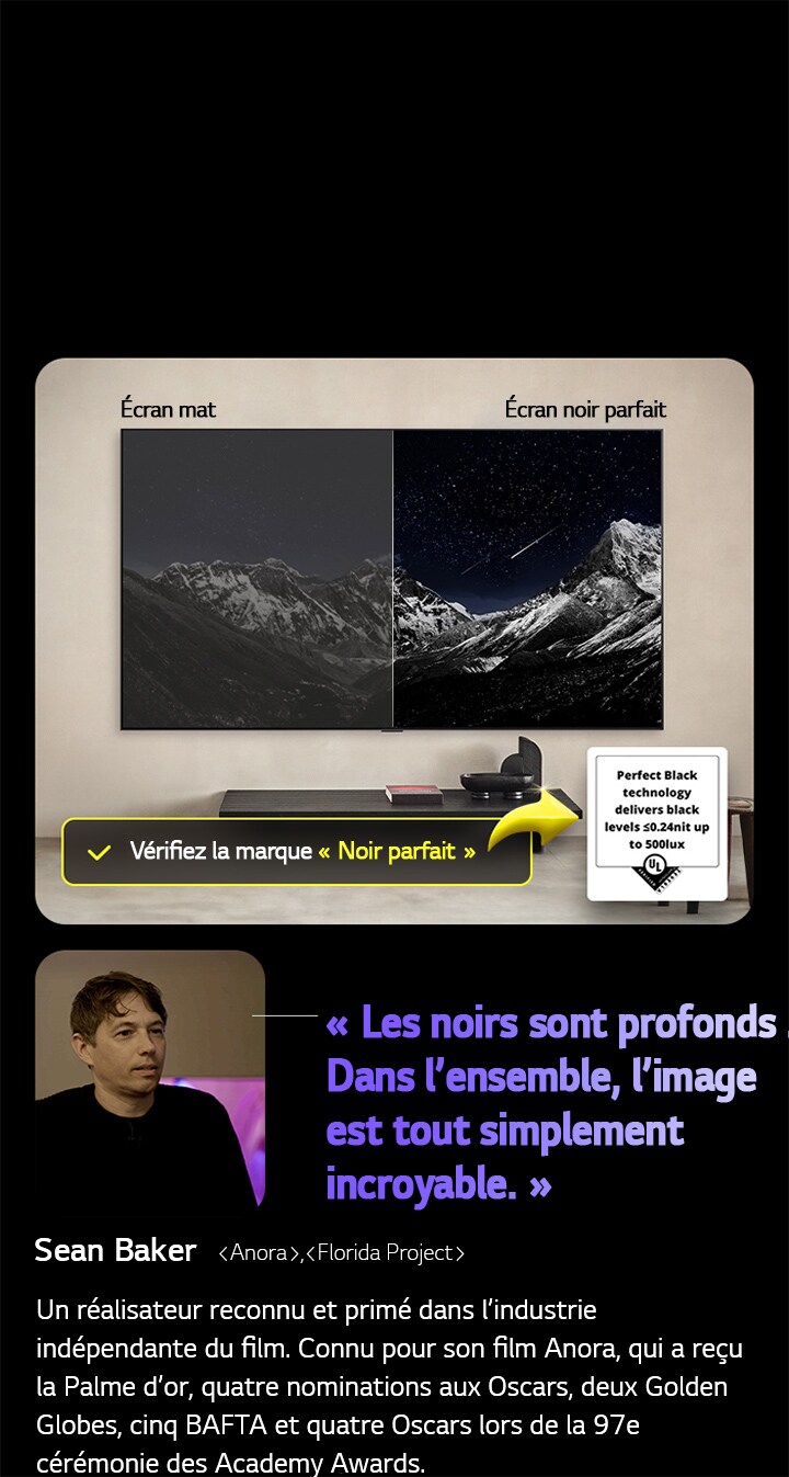 LG OLED TV à fixation murale. Sur l’écran se trouve une chaîne de montagnes face à un ciel sombre et nocturne rempli d’étoiles. La scène est divisée en deux. Sur un côté étiqueté écran non Noir parfait, les couleurs sont ternes et grisâtres, et les étoiles sont à peine visibles. Sur l’autre côté étiqueté écran Noir parfait, les noirs sont profonds et sombres, les étoiles sont brillantes et blanches, ce qui donne une image très agréable avec un contraste élevé.