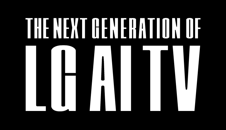 Le texte dit : « LA FUTURE GÉNÉRATION DE TV LG IA » en lettres capitales et en gras. Les mots « LA FUTURE GÉNÉRATION DE » sont dans une plus petite police en haut, tandis que « TV LG IA » est dans une police plus grande en bas, tous apparaissant sur un fond noir.