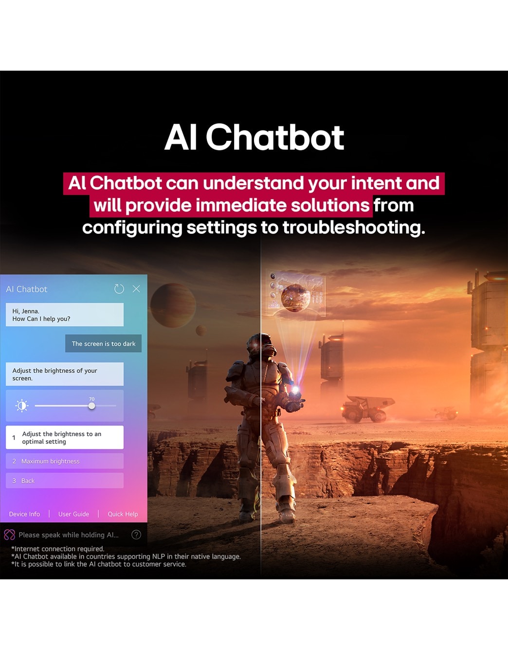 Sci-fi content is playing on an LG TV screen. On the screen is the Al Chatbot interface. The user messaged the chatbot saying that the screen is too dark. The chatbot offered solutions to the request. The whole scene is also split in two. One side is darker, the other side is brighter, showing how Al Chatbot solved the issue for the user automatically.