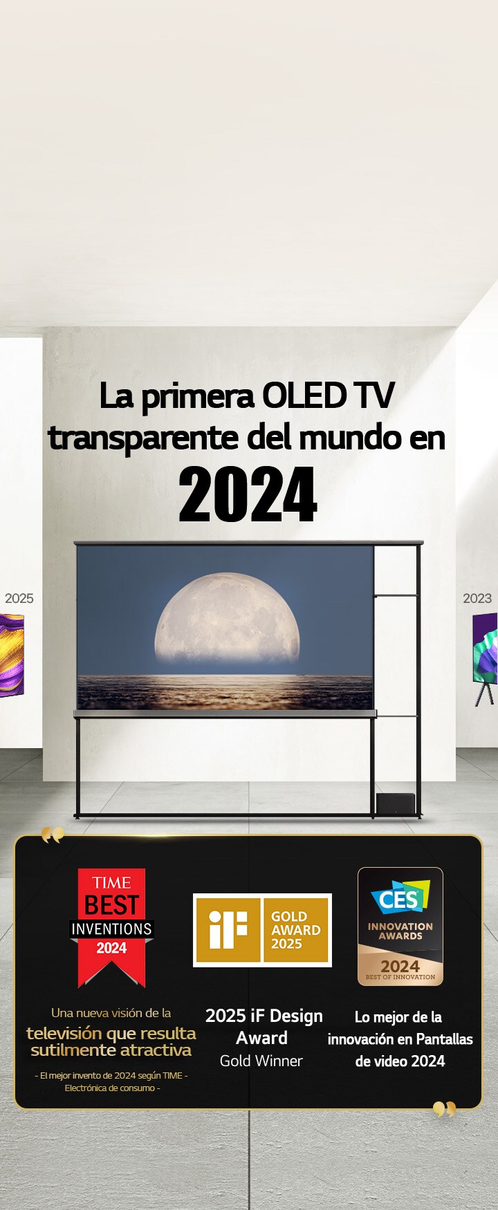 LG TV. El título dice “La primera OLED TV transparente del mundo en 2024”. Menciones del premio junto a la TV LG Signature OLED T. Los mejores inventos de 2024 según Time, una nueva visión de la televisión que resulta sutilmente atractiva. Ganador del premio de oro de iF Design Award en 2025. Lo mejor de la innovación en Pantallas de video 2024 de los premios CES Innovation Awards.