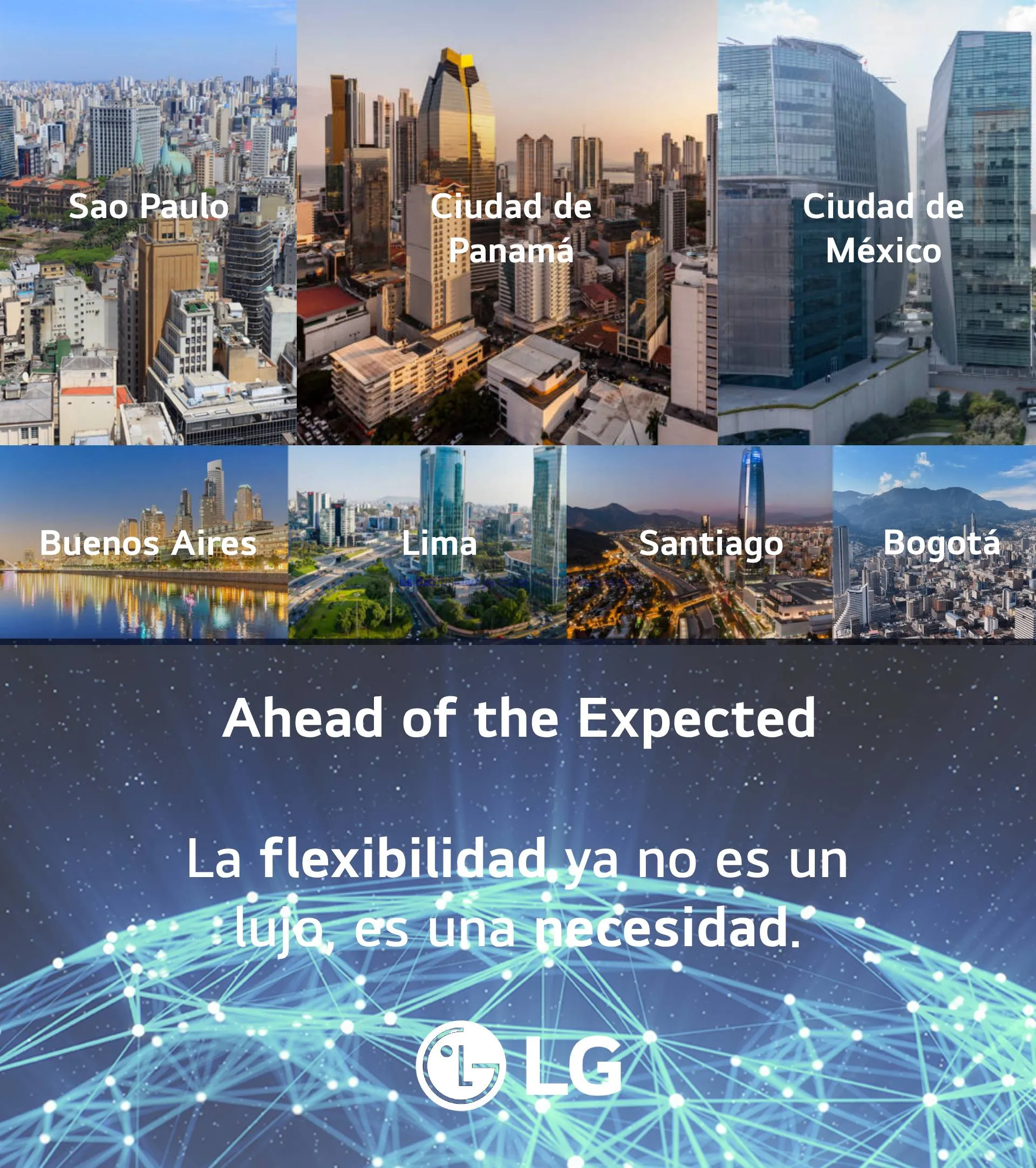 La flexibilidad no es un lujo, es una necesidad, paises como: Sao Pablo, ciudad de panama,  Ciudad de México,  Buenos Aires, Lima, Santiago y Bogotá