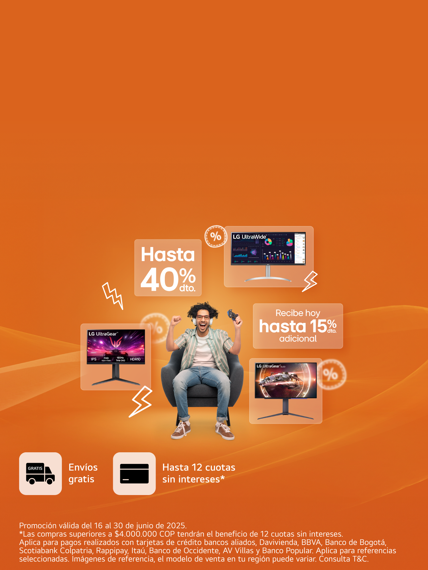 Hombre sentado en silla Gamer con moniores LG, en fondo naranja y información de 45% de dto. y hasta 15% dto. adicional 