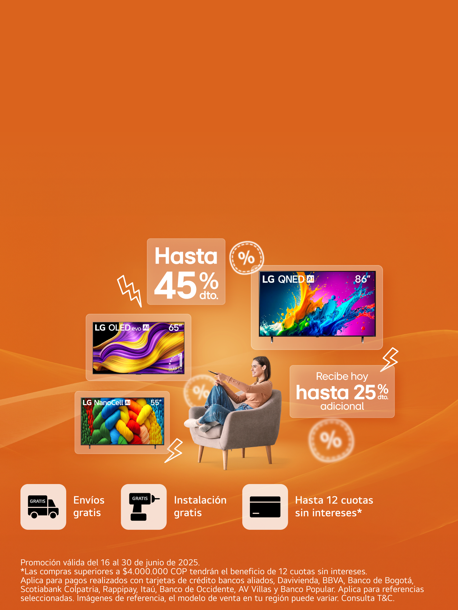Mujer sentada con televisores LG, en fondo naranja y información de 45% de dto. y hasta 25% dto. adicional 