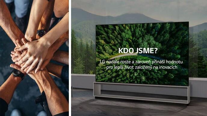 Several persons joining hands on the left. On the right, a TV stands against a woodland background. Text reads &quot;Kdo jsme? LG pokračuje v růstu tím, že nabízí vyšší kvalitu života prostřednictvím svých inovací&quot;.Several persons joining hands on the left. On the right, a TV stands against a woodland background. Text reads &quot;Kdo jsme? LG pokračuje v růstu tím, že nabízí vyšší kvalitu života prostřednictvím svých inovací&quot;.