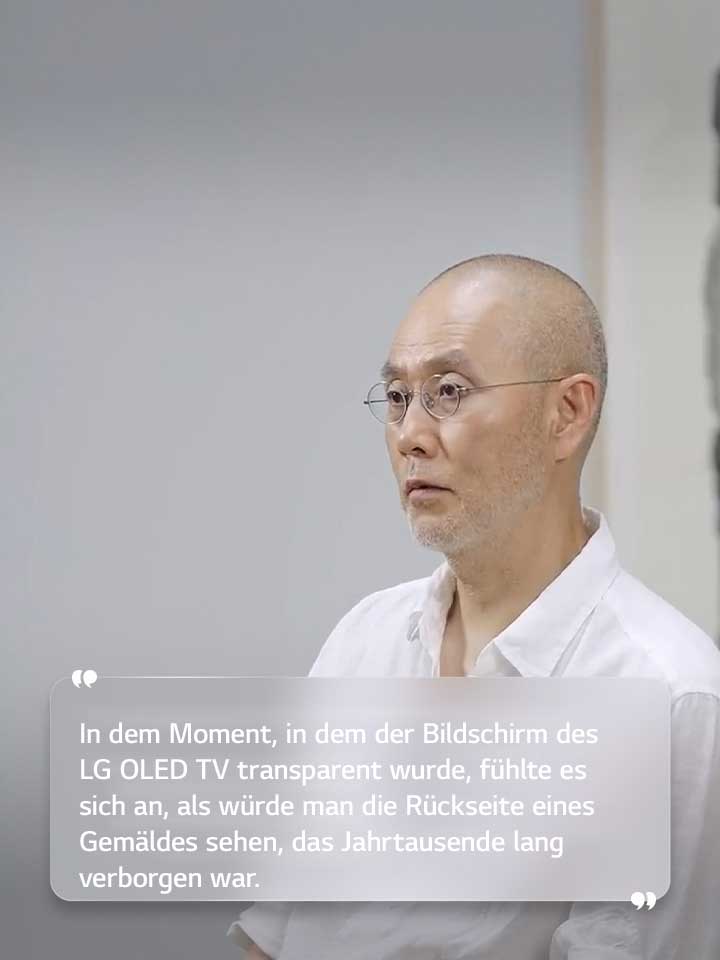 Interview von Suh Do ho mit dem Text: „In dem Moment, in dem der Bildschirm des LG OLED TV transparent wurde, fühlte es sich an, als würde man die Rückseite eines Gemäldes sehen, das Jahrtausende lang verborgen war.“