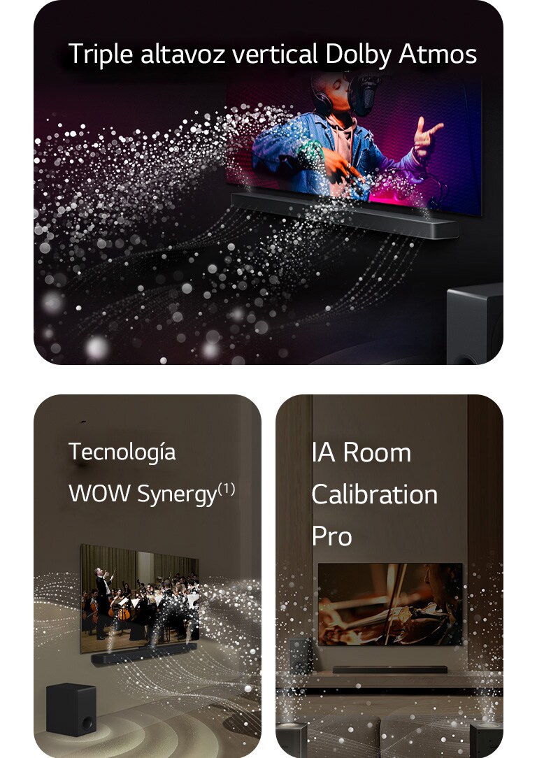 Barra de sonido LG y televisor LG en una habitación oscura tocando una actuación musical. Las gotas blancas que representan las ondas sonoras se disparan hacia arriba y hacia adelante desde la barra de sonido, ya que el subwoofer crea un efecto de sonido desde la parte inferior.  Barra de sonido LG y televisor LG en una sala de estar tocando una actuación de orquesta. Las ondas blancas de gotas que representan las ondas sonoras se disparan hacia arriba y hacia adelante desde la barra de sonido y se proyectan desde el televisor, ya que el subwoofer crea un efecto de sonido desde la parte inferior.  Barra de sonido LG con tres pantallas de TV diferentes arriba. Uno muestra una película, otro muestra un concierto y el otro muestra un noticiero. Debajo de la barra de sonido, hay tres iconos para mostrar cada género.