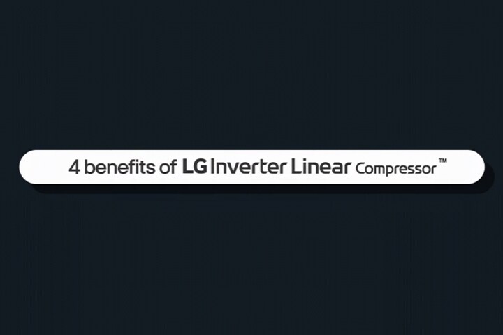 C’est une vidéo des quatre bénéfices du compresseur Linéaire Inverter™ de LG 