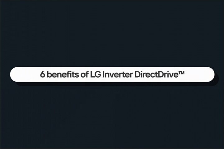 This video introduces six benefits of LG Inverter DirectDrive.