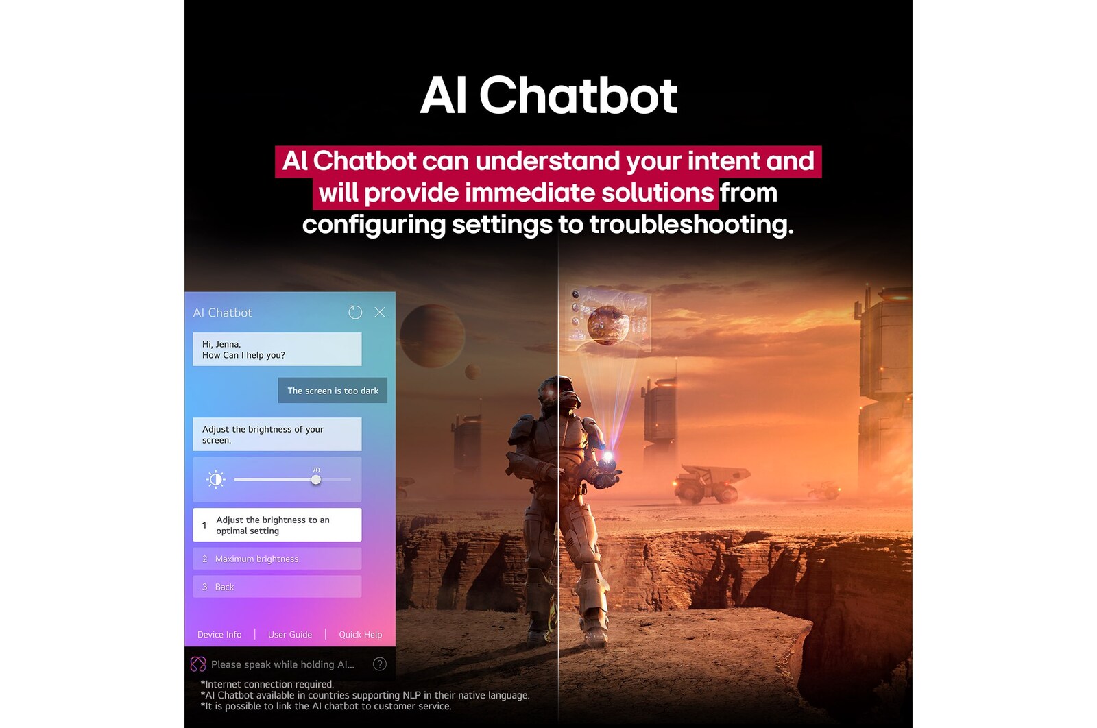 Sci-fi content is playing on an LG QNED TV screen. On the screen is the AI Chatbot interface. The user messaged the chatbot saying that the screen is too dark. The chatbot offered solutions to the request. The whole scene is also split in two. One side is darker, the other side is brighter, showing how AI Chatbot solved the issue for the user automatically. Text explains AI Chatbot can understand user intent and provide solutions to troubleshoot.