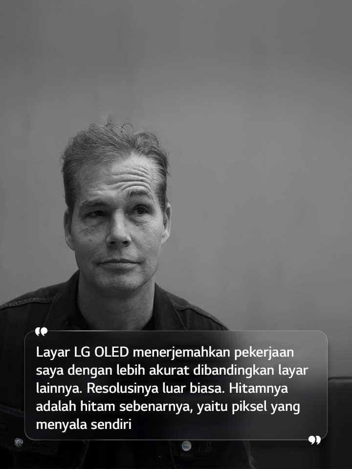 Wawancara Shepard Fairey dengan teks yang berbunyi “Layar LG OLED menerjemahkan pekerjaan saya dengan lebih akurat dibandingkan layar lainnya. Resolusinya luar biasa. Hitamnya adalah hitam sebenarnya, yaitu piksel yang menyala sendiri” 
