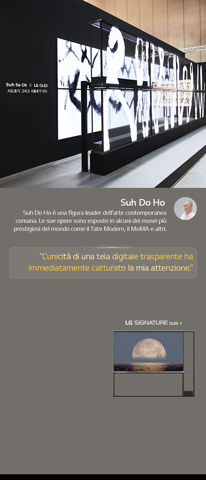 La mostra d’arte Suh Se Ok x LG OLED è accompagnata da una citazione di Suh Do Ho, uno degli artisti; ò’unicità di una tela digitale trasparente ha immediatamente catturato la mia attenzione. Si vende anche la l’OLED T Signature di LG. Sono disponibili anche brevi descrizioni sull’artista e su Frieze Seoul 2024.