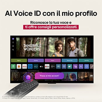 Sullo schermo di un LG OLED TV viene visualizzata la pagina iniziale di webOS 25, ricca di app e contenuti di intrattenimento. Accanto alla TV c’è il telecomando LG AI Magic Remote, il cui pulsante AI è messo in evidenza come se fosse attivato dalla voce dell’utente. Accanto ad essa c'è un fumetto, che passa al mio account. Il breve testo spiega come gli utenti possano ora sincronizzare la propria voce con il profilo personale per una navigazione più semplice e raccomandazioni personalizzate.