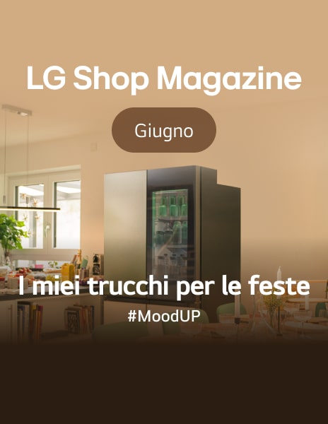 I miei trucchi per le feste con frigorifero LG MoodUP