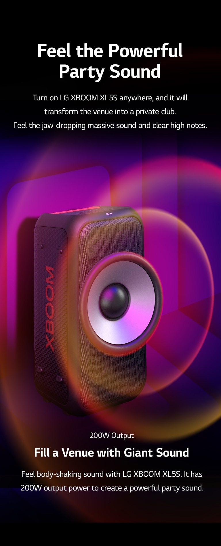 LG XBOOM XL5S se coloca en el espacio infinito. En la pared, se ilustran gráficos de sonido cuadrados. En el centro del altavoz se amplía un woofer gigante de 6,5 pulgadas para enfatizar su sonido de 200W. Las ondas de sonido salen del woofer.