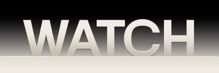 word 'Watch' displayed on a black gradient background