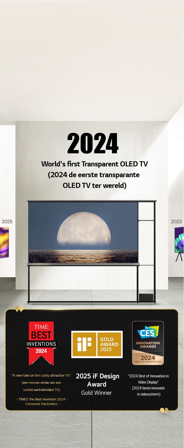 LG TV. Title is “2024 World's first Transparent OLED TV” (2024 de eerste transparante OLED TV ter wereld). Prijsvermeldingen naast de LG Signature OLED T TV. “Time best inventions 2024, a new take on the subtly attractive TV” (Time beste innovaties 2024, een nieuwe versie van de subiel aantrekkelijke TV). “2025 iF design award gold winner” (winnaar goud 2025 iF design aware). “2024 Best of Innovation in Video Displays” (2024 beste innovatie in videoschermen) van de CES Innovation Awards.