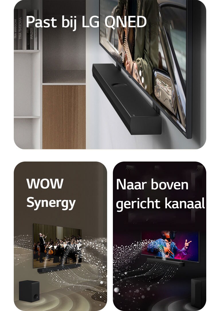 LG Soundbar en LG QNED TV tegen de muur met een QNED Matching Bracket in een grijze en houten woonruimte in een hoekaanzicht, met een man die gitaar speelt aan de oceaan.   LG Soundbar en LG TV in een huiskamer met een operaoptreden in beeld. Witte golven van druppels die geluidsgolven voorstellen, schieten omhoog en naar de soundbar. Ze worden door de tv uitgestoten en de subwoofer maakt een geluidseffect vanaf onderen.  LG TV en LG Soundbar in een zwarte ruimte met een muziekoptreden in beeld. Witte druppels die geluidsgolven voorstellen, schieten omhoog en naar de soundbar. De subwoofer maakt een geluidseffect vanaf onderen.