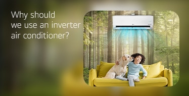 Why should we use an Inverter Air Con?​
