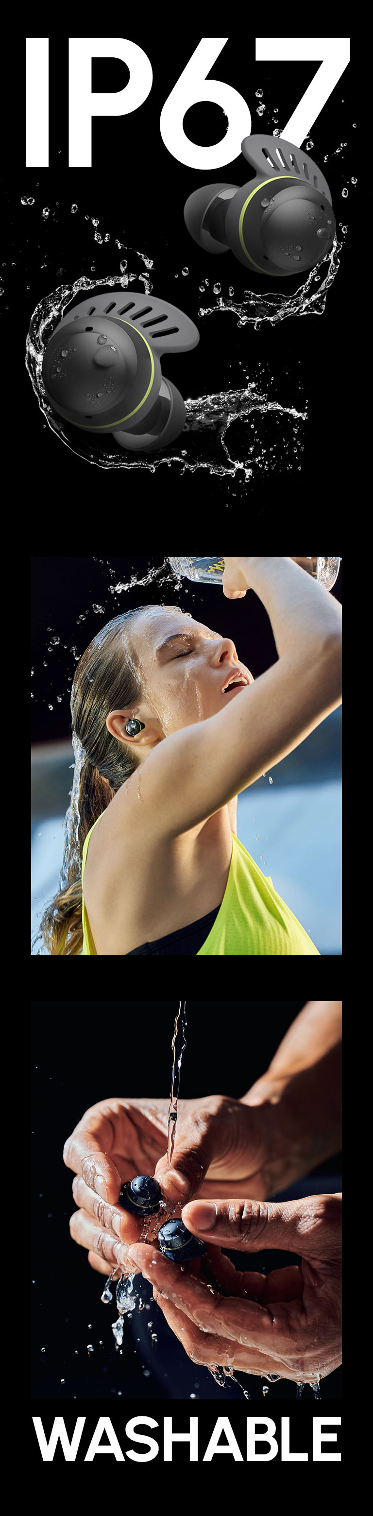 TONE Free fit earbuds in front of text saying IP67. The earbuds are surrounded by water and water droplets. A woman with her hair tied up is shown on the left, wearing a TONE Free fit product, pouring water on her face, and a man's hand washing the TONE Free fit earbuds with water is shown on the right.