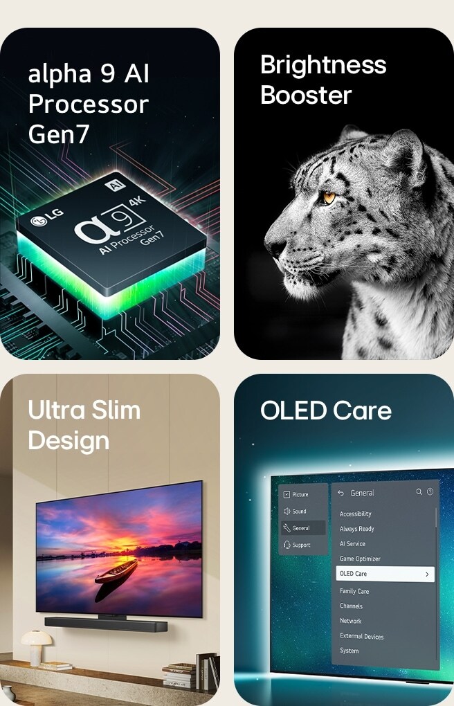 An image of the alpha 9 AI Processor Gen7 on top of a motherboard, emitting green bolts of light. An image of showing Brightness Booster with a side face of a white leopard. A side view of the Ultra slim and LG Soundbar-ready as they are placed flat against the wall in a modern living space. An image of the OLED TV with the OLED Care menu is selected in the support menu that is up on the screen.