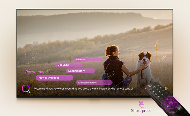 An LG TV displays an image of a woman and a dog in a vast field. At the bottom of the screen, the text "Recommend new keywords every time you press the mic button on the remote control" is displayed next to a pink-purple circle graphic. Pink bars show the following keywords: Movies with dogs, Dog Show, Documentary, Relaxation, Animal animation. In front of the LG TV, the LG Magic Remote is pointed toward the TV with neon purple concentric circles around the mic button. Next to the remote, a graphic of a finger pressing a button and the text "Short press" is displayed.