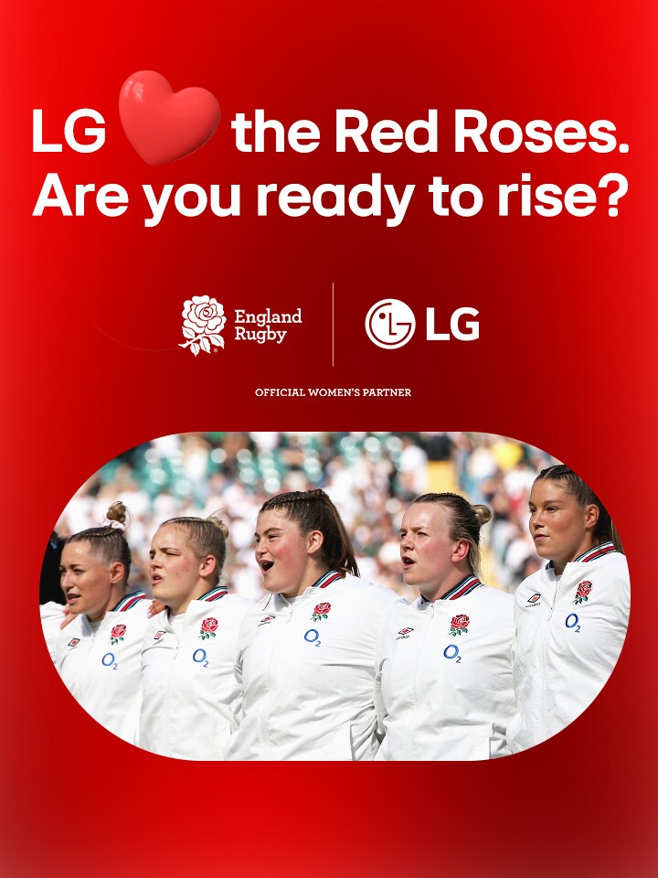 Five female RFU players standing in line with LG loves the Red ROses, Are you ready to rise? copy above with and England rugby logo next to LG's logo 