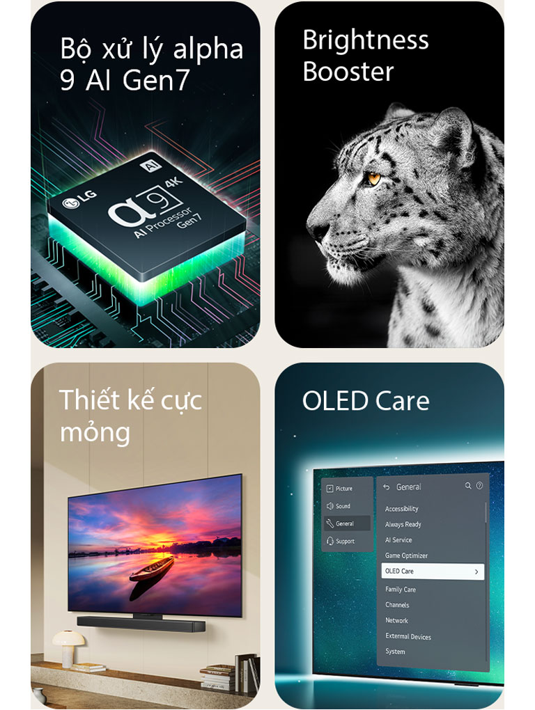 Bộ xử lý alpha 9 AI Gen7 của LG đặt trên bo mạch chủ, phát ra những tia sáng màu xanh lá cây.  Brightness Booster với hình ảnh mặt bên của một con báo trắng.  Siêu mỏng và sẵn sàng cho Soundbar LG khi chúng được đặt phẳng dựa vào tường trong một không gian sống hiện đại.  OLED TV với menu OLED Care được chọn trong menu hỗ trợ hiển thị trên màn hình.