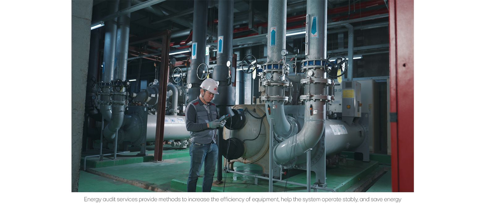Energy audit services provide methods to increase the efficiency of equipment, help the system operate stably, and save energy